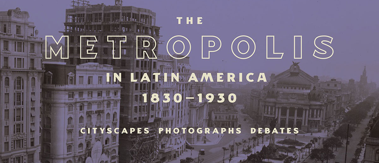 Images and Ideas about the Latin American Metropolis